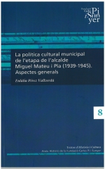 8. La política cultural municipal de l'etapa de l'alcalde Miguel Mateu i Pla (1939-1945). Aspectes generals