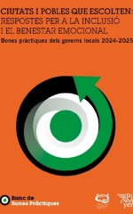 Ciutats i pobles que escolten: respostes per a la inclusió i el benestar emocional Bones pràctiques dels governs locals 2024-2025