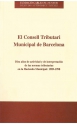 3. El Consell Tributari Muncipal de Barcelona. Diez años de actividad y de interpretación de las normas tributarias en la hacienda municipal: 1989-1998
